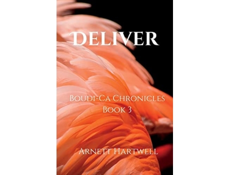 Livro Deliver Boudi-ca Chronicles Book 3 De Arnett Hartwell (inglês)