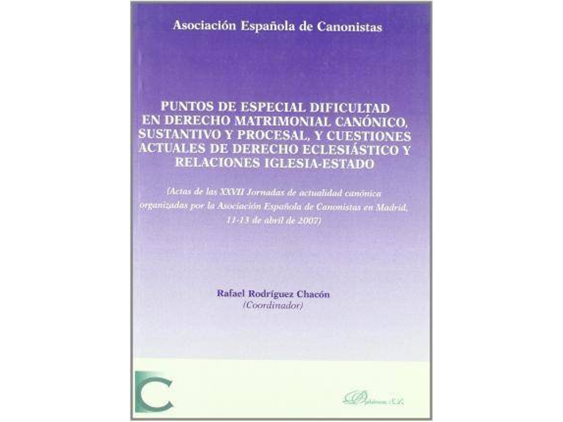 Livro Puntos De Especial Dificultad En Derecho Matrimonial Canónico, Sustantivo Y Procesal, Y Cuestiones Actuales De Derecho Eclesiástico Y Relaciones Iglesia-Estado de Rafael Rodr¡Guez Chac¢N (Espanhol)