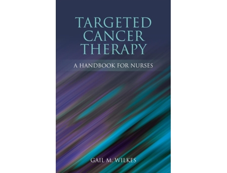 Livro Targeted Cancer Therapy: A Handbook for Nurses: A Handbook for Nurses Gail M. Wilkes (Inglês)