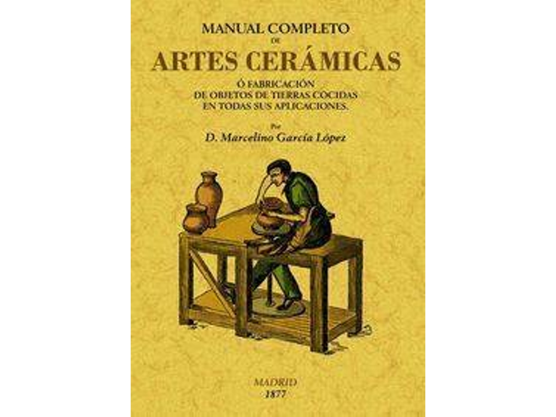Livro Manual Completo De Artes Cerámicas de Marcelino Gracia López (Espanhol)