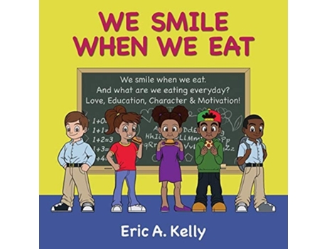 Livro We Smile When We Eat De Eric A Kelly (inglês)