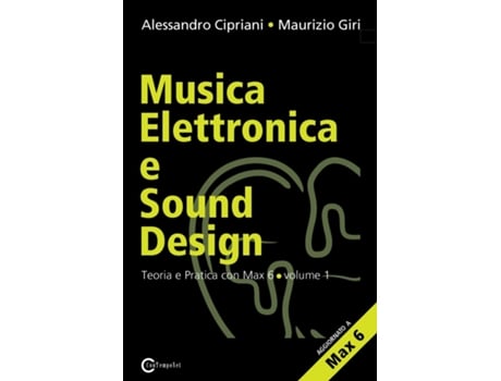 Livro Musica Elettronica E Sound Design - Teoria E Pratica Con Max E Msp - Volume 1 De Alessandro Cipriani (inglês)