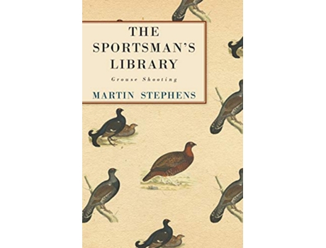 Livro The Sportsmans Library Grouse Shooting de Martin Stephens (Inglês)