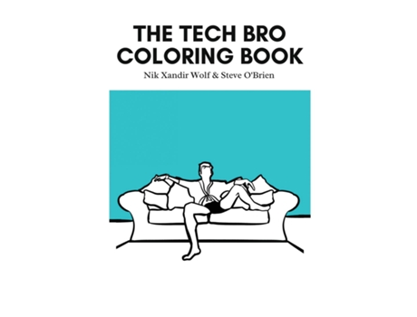 Livro The Tech Bro Coloring Book de Nik Xandir Wolf (Inglês)