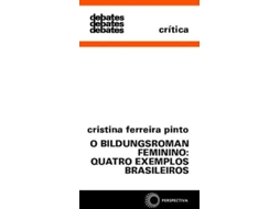 Livro O Bildungsroman Feminino Quatro Exemplos Brasileiros de Pinto e Cristina Ferreira (Português)