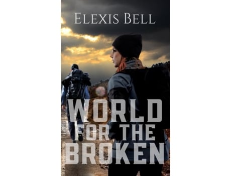 Livro World For The Broken De Elexis Bell (inglês)
