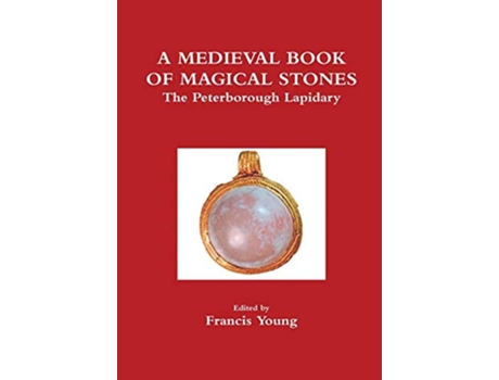 Livro A Medieval Book of Magical Stones The Peterborough Lapidary de Francis Young (Inglês)