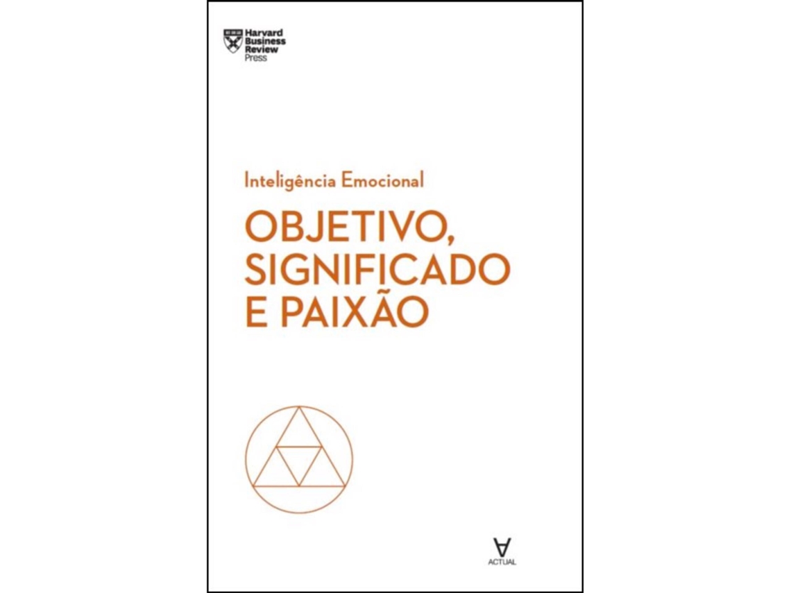 Inteligência Emocional - Objetivo, Significado E Paixão De