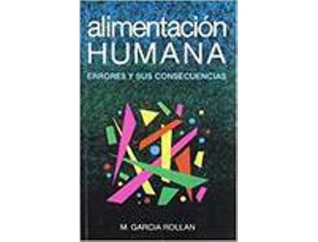 Livro Alimentacion Humana. Errores Y Sus Consecuencias de Garcia Rollan (Espanhol)