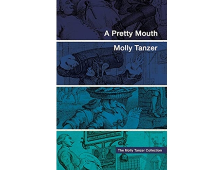 Livro A Pretty Mouth The Molly Tanzer Collection de Molly Tanzer (Inglês)
