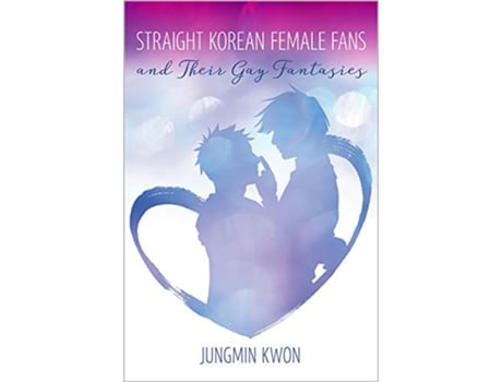 Livro Straight Korean Female Fans and Their Gay Fantasies de Jungmin Kwon (Inglês)