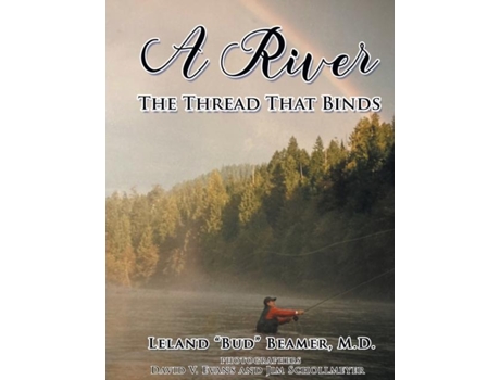 Livro A River The Thread That Binds De Leland Beamer (inglês)
