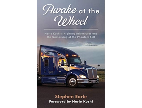 Livro Awake at the Wheel Norio Kushis Highway Adventures and the Unmasking of the Phantom Self de Stephen Earle (Inglês)