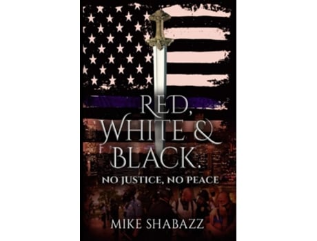 Livro Red, White, And Black The Story Of Black And White People In America And How To Prevent That Story From Becoming Red De Mike Shabazz (inglês)
