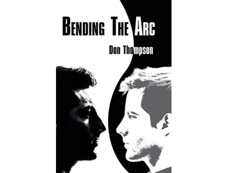 Livro Bending the Arc de Don Thompson (Inglês)