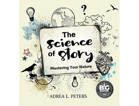 Livro The Science Of Story Mastering Your Nature De Adrea Peters (inglês - Capa Dura)