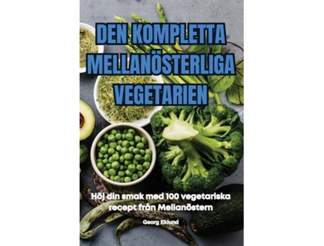 Livro DEN KOMPLETTA MELLANÖSTERLIGA VEGETARIEN de Georg Eklund (Inglês)