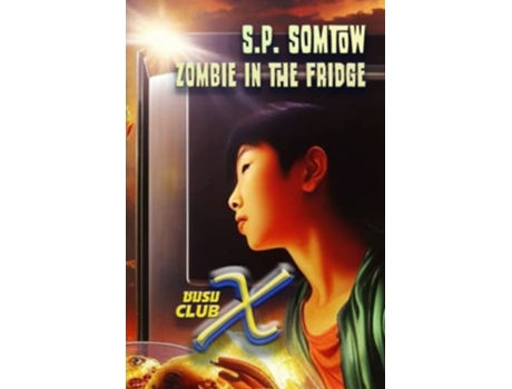 Livro Club X Zombie in the Fridge de SP Somtow (Inglês)
