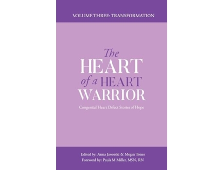 Livro The Heart of a Heart Warrior Volume Three Congenital Heart Defect Stories of Hope de Anna Marie Jaworski e Megan Jane Tones (Inglês)