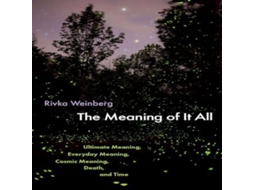 Livro Meaning of It All de Weinberg, Rivka (Professor Of Philosophy And Mary W And J Stanley Johnson Chair In The Humanities et al. (Inglês)