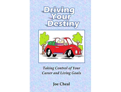 Livro Driving Your Destiny Taking Control of Your Career and Living Goals de Joe Cheal (Inglês)