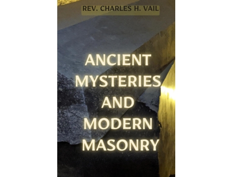 Livro Ancient Mysteries and Modern Masonry de Charles H Vail (Inglês)