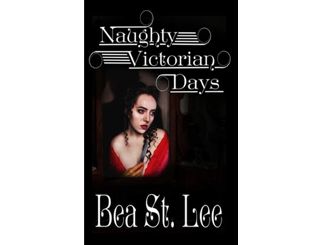Livro Naughty Victorian Days De Bea Stlee (inglês)