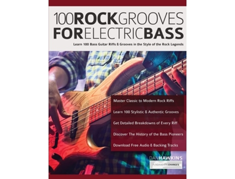Livro 100 Rock Grooves for Electric Bass: Learn 100 Bass Guitar Riffs & Grooves in the Style of the Rock Legends de Dan Hawins ( Inglês )