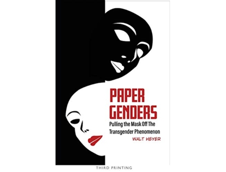 Livro Paper Genders Pulling the Mask Off the Transgender Phenomenon de Walt Heyer (Inglês)