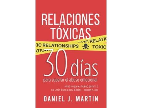 Livro Relaciones Tóxicas 30 días para superar el abuso emocional y recuperar tu amor propio de Daniel J Martin (Inglês)