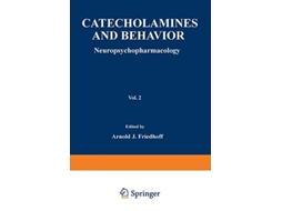 Livro Catecholamines and Behavior · 2 Neuropsychopharmacology de Arnold J Friedhoff (Inglês)