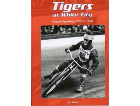 Livro Tigers at White City de Jim Henry (Inglês)