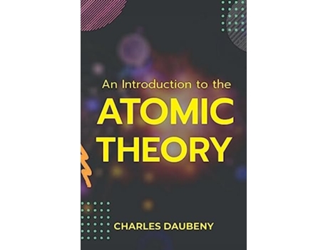 Livro An Introduction to the Atomic Theory de Charles Daubany (Inglês)