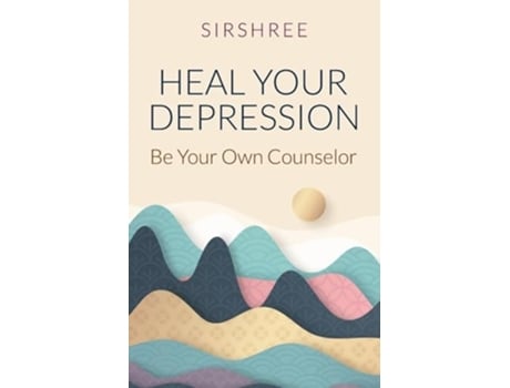 Livro HEAL YOUR DEPRESSION Be Your Own Counselor de Sirshree (Inglês)