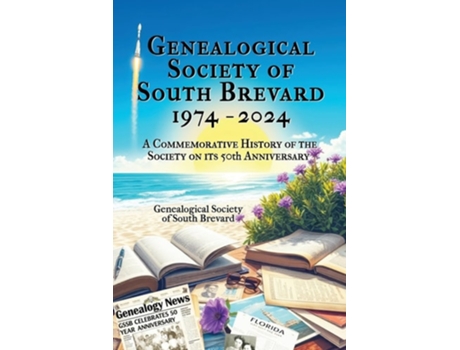 Livro Genealogical Society of South Brevard 1974-2024 de Genealogical Society of South Brevard (Inglês)