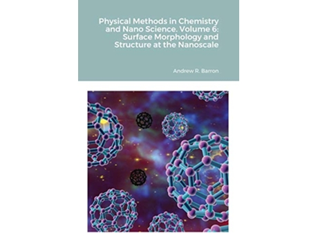 Livro Physical Methods in Chemistry and Nano Science Volume 6 Surface Morphology and Structure at the Nanoscale de Andrew Barron Amir Aliyan (Inglês)