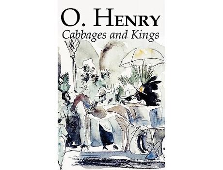Livro Cabbages and Kings by O Henry Fiction Literary Classics Short Stories de O Henry William Sydney Porter (Inglês)