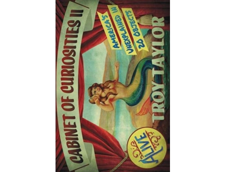 Livro Cabinet of Curiosities 2 de Troy Taylor (Inglês)
