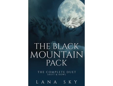 Livro The Black Mountain Pack The Complete Duet Shift Amp Howl De Lana Sky (inglês)