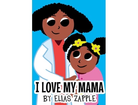 Livro I Love My Mama De Zapple, Elias Et Al. (inglês)