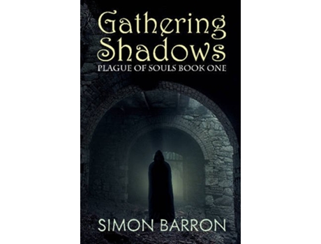 Livro Gathering Shadows Plague of Souls Book One de Simon Barron (Inglês)