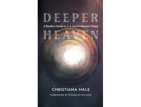 Livro Deeper Heaven A Readers Guide to C. S. Lewiss Ransom Trilogy de Christiana Hale (Inglês - Capa Dura)