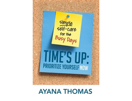 Livro Times Up Prioritize Yourself Now De Ayana Thomas (inglês)