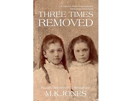 Livro Three Times Removed Maze Investigations The Genealogy Detectives de M K Jones (Inglês)