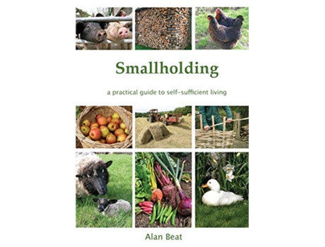 Livro Smallholding A practical guide to selfsufficient living de Alan Beat (Inglês)