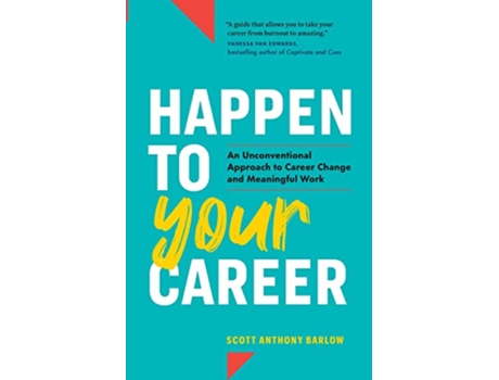 Livro Happen to Your Career An Unconventional Approach to Career Change and Meaningful Work de Scott Anthony Barlow (Inglês)