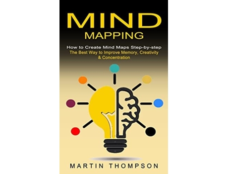 Livro Mind Mapping How To Create Mind Maps Step-by-step De Martin Thompson (inglês)