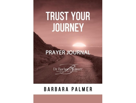 Livro Trust Your Journey Prayer Journal De Barbara Palmer (inglês)