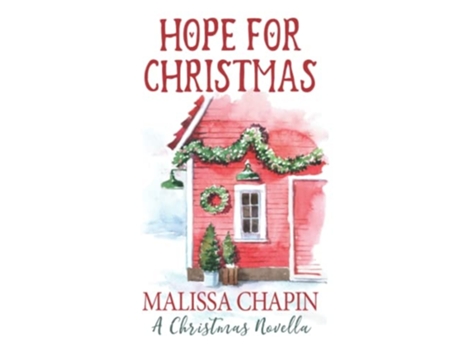 Livro Hope For Christmas A Christmas Novella De Malissa Chapin (inglês)