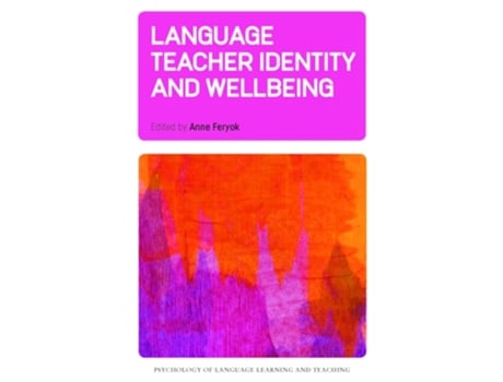 Livro Language Teacher Identity and Wellbeing de Feryok e Anne (Inglês)